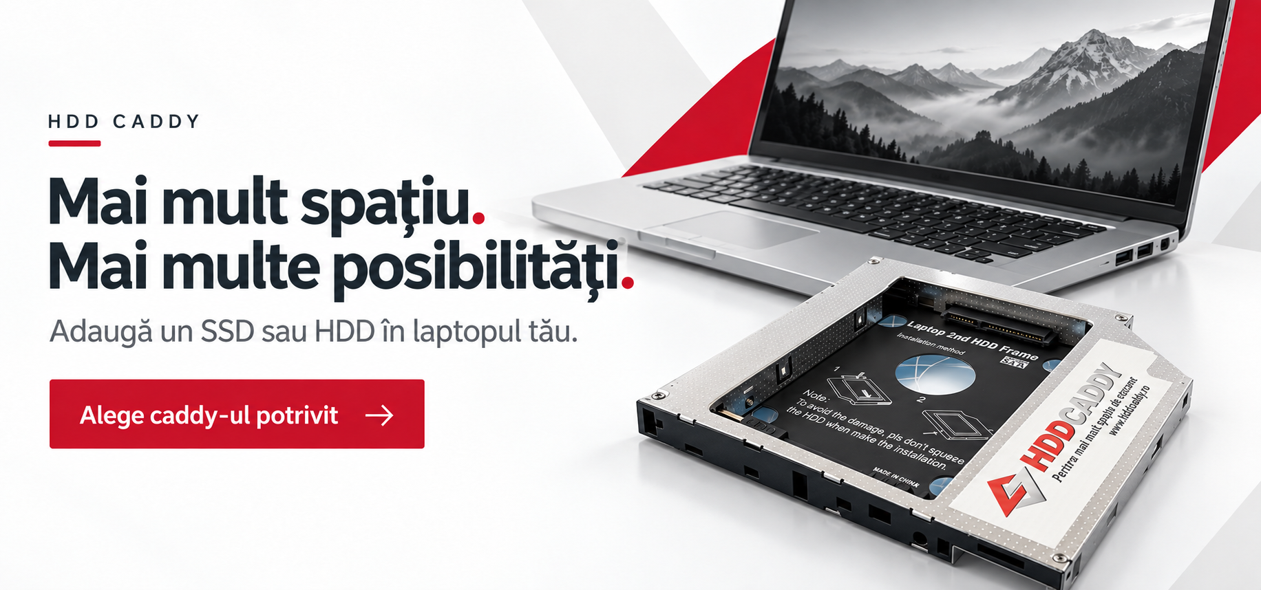 HDD Caddy — Mai mult spațiu. Mai multe posibilități.